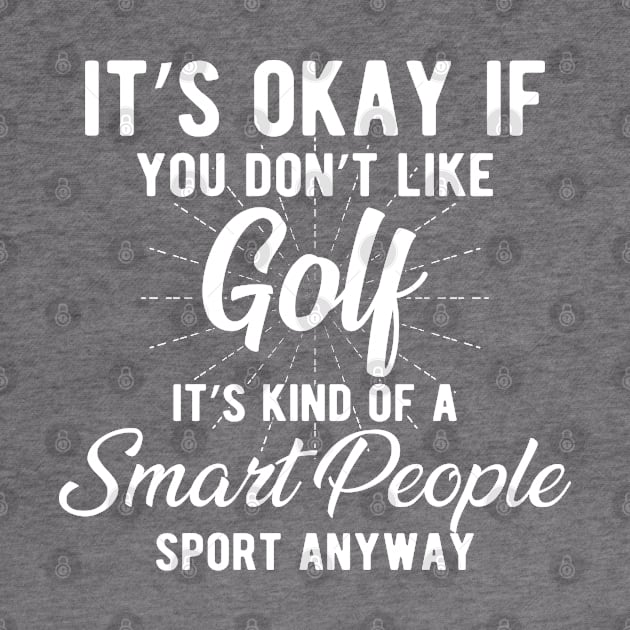 Golf - Kind of a smart people sport anyway by KC Happy Shop